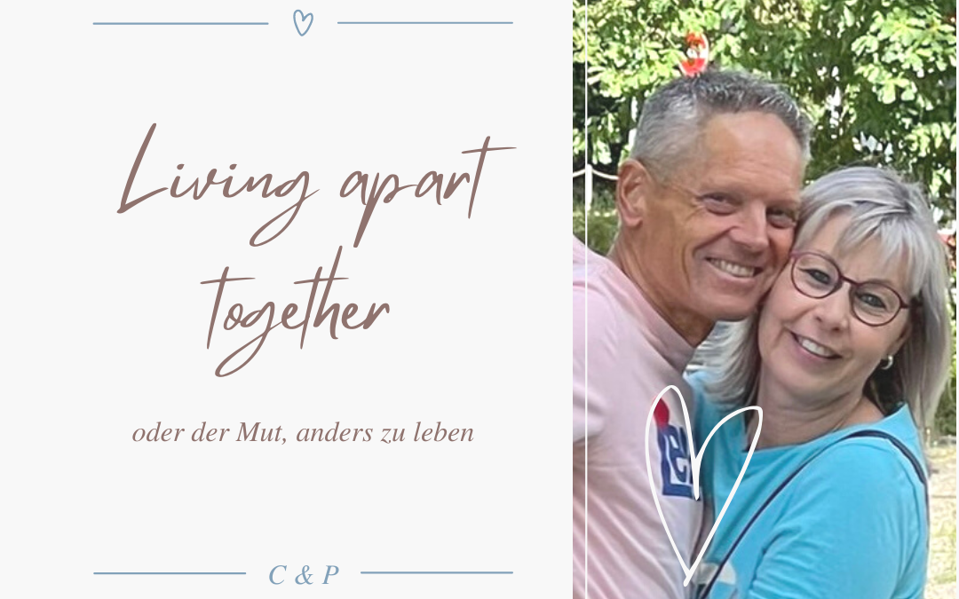 Living apart together – Das Geheimnis einer guten Ehe